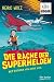 Die Rache der Superhelden