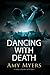 Dancing with Death