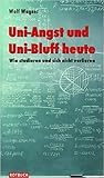 Uni-Angst und Uni-Bluff heute