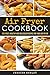Air Fryer Cookbook: 200 Out...