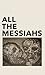 All the Messiahs