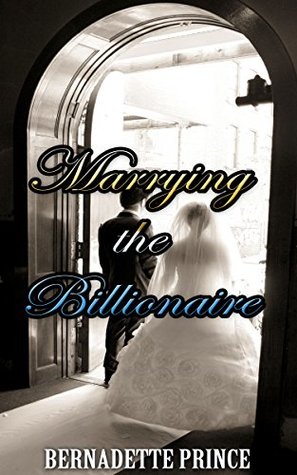 Marrying the Billionaire (Kindle Edition)