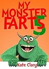 My Monster Farts 5 by Kate Clary