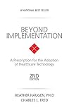 Beyond Implementation: A Prescription for the Adoption of Healthcare Technology Book cover for Beyond Implementation: A Prescription for the Adoption of Healthcare Technology