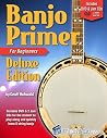 Banjo Primer Book For Beginners Deluxe Edition (Audio & Video Access) Banjo Primer Book For Beginners Deluxe Edition (Audio & Video Access)