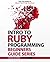 Intro To Ruby Programming: Beginners Guide Series
