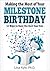 Making the Most of Your Milestone Birthday: 52 Ways to Have the Best Year Ever