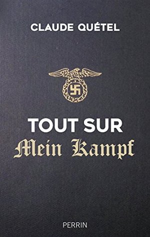 Tout sur Mein Kampf (French Edition)