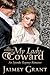 My Lady Coward: An Episodic Regency Romance