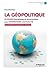 La géopolitique: 42 fiches thématiques et documentées pour comprendre l'actualité (Eyrolles Pratique) (French Edition)