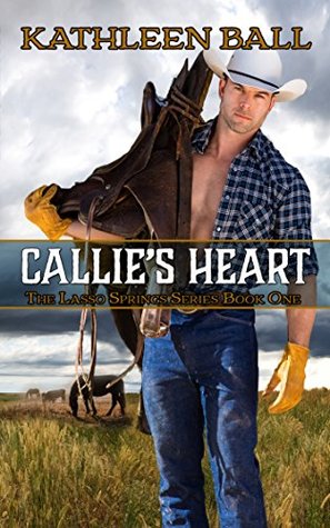 Callie's Heart (Lasso Springs, #1)