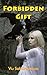 Forbidden Gift: A Victim of Satanic Ritual Abuse (Forced Feminization Suspense)