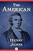 The American by Henry James The American by Henry James