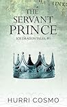 The Servant Prince (Ice Dragon Tales, #1) The Servant Prince