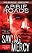 Saving Mercy (Fatal Truth #1) by Abbie Roads