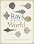 Rays of the World by Peter R. Last