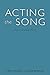 Acting the Song: Student Co...