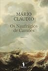 Os Naufrágios de Camões by Mário Cláudio