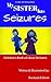 My Sister has Seizures: Children's Book all about Seizures (Jake and Jessica 1)