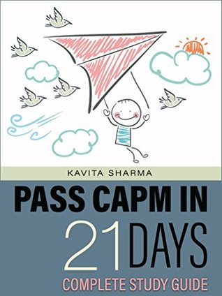Pass CAPM in 21 Days - Complete Study Guide (Kindle Edition)