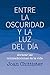 ENTRE LA OSCURIDAD Y LA LUZ DEL DÍA (Ebook): Abrazar las contradicciones de la vida (El Pozo de Siquem nº 361) (Spanish Edition)