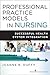Professional Practice Models in Nursing: Successful Health System Implementation