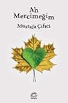 Ah Mercimeğim by Mustafa Çiftci