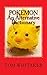 Pokemon: An Alternative Dictionary: A Funny, Offbeat Take on Pokemon Character Names