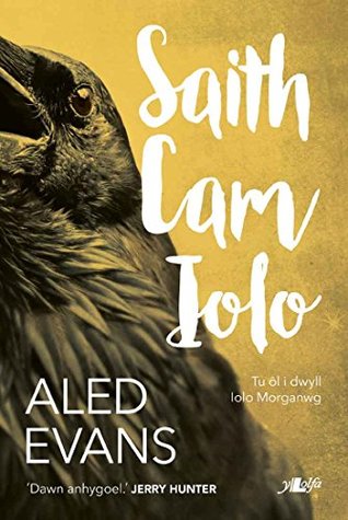 Saith Cam Iolo: Tu ôl i Dwyll Iolo Morganwg (Welsh Edition)