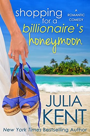 Shopping for a Billionaire's Honeymoon (Shopping for a Billionaire, #11)