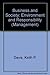 Business and society: environment and responsibility (McGraw-Hill series in management)