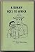 A Dummy Goes To Africa by Rod Cameron