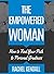 The Empowered Woman: How to...
