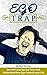 Ego Trap: Don’t let your Ego eat Your Soul. Understand how Ego Controls your Life (Healthy body and Soul Book 1)