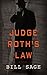 Judge Roth's Law (Judge Roth Thrillers Book 1)