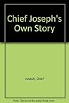 Chief Joseph's Own Story (1999 Edition)