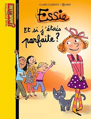 Et si j'étais parfaite ? (Essie #13)