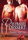 Des fraises en dessert by Marie Sexton