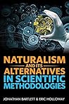 Naturalism and Its Alternatives in Scientific Methodologies: Proceedings of the 2016 Conference on Alternatives to Methodological Naturalism