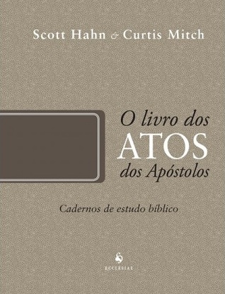 O Livro dos Atos dos Apóstolos - Cadernos de estudo bíblico
