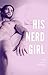 His Nerd Girl