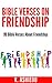 Bible Verses on Friendship: 99 Bible Verses About Friendship (Bible Verses, Friendship Bible Study, Friendship Quotes, Bible Verses By Topic, Bible Verses for Every Occasion)