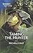 Taming the Hunter (The Decadent Dames #1)