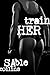 Train Her: Forced Lesbian Submission (a story of revenge)
