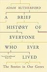 A Brief History of Everyone who Ever Lived by Adam Rutherford