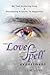 The LoveSpell Experiment: My Year Exploring Love & Discovering a Secret to Happiness