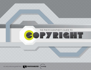 The Photographer's Guide to Copyright