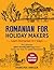 Romanian for Holiday Makers: The Ultimate EASY TO FOLLOW Beginners' Guide On How To Speak Romanian *With FREE Audio Download*