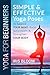 Yoga for Beginners: Simple and Effective Yoga Poses to Balance Your Mind, Boost Self-Esteem, and Strengthen Your Body