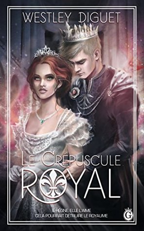 Le Crépuscule Royal (Kindle Edition)